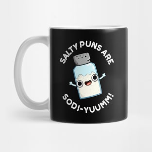 Salty Puns Are Sodi-yummm Funny Salt Sodium Pun Mug